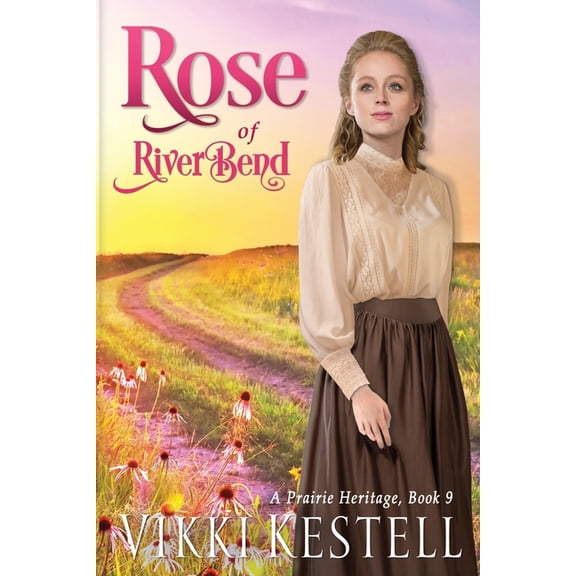 Prairie Heritage Rose of RiverBend, Book 9, (Paperback)