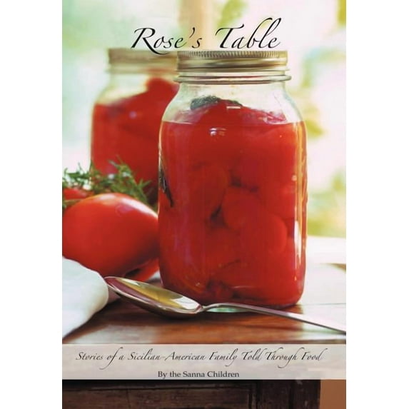 Rose's Table: Stories of a Sicilian-American Family, Told Through Food, (Hardcover)