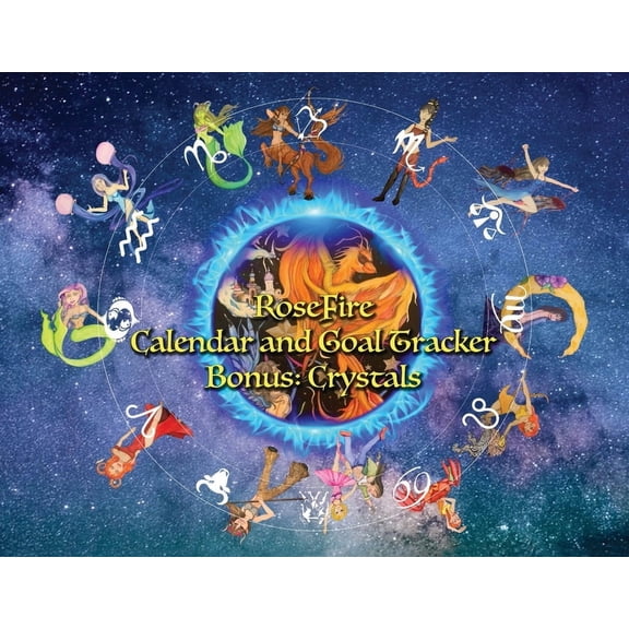 RoseFire Calendar and Goal Tracker - Bonus Feature: Crystals: Chrystals, (Paperback)