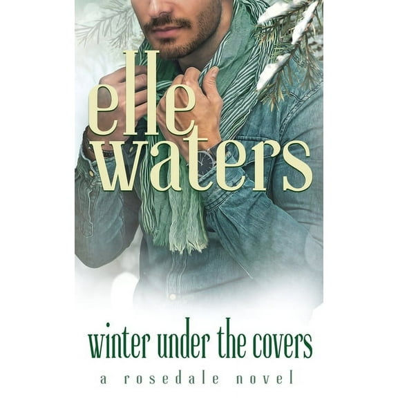 Rosedale Seasons Winter Under the Covers: A Small Town MM Secret Relationship Romance, Book 3, (Paperback)
