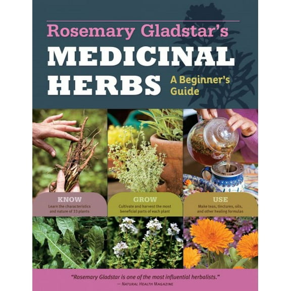 Pre-Owned Rosemary Gladstar's Medicinal Herbs: A Beginner's Guide: 33 Healing Herbs To Know, Grow, And Use Paperback