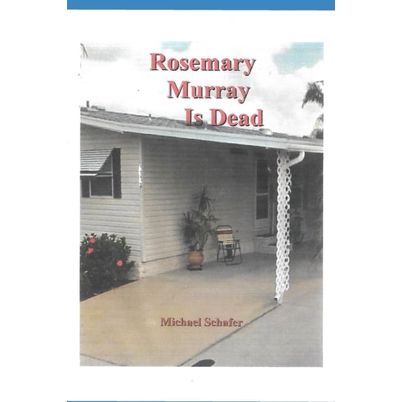 Rosemary Murray is Dead (Paperback) by Michael Schafer