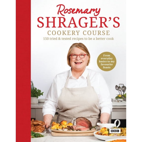Rosemary Shragers Cookery Course : 150 Tried & Tested Recipes to Be a Better Cook (Paperback)