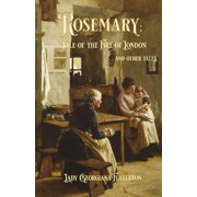 Rosemary a Tale of the Fire of London and Other Tales, Paperback