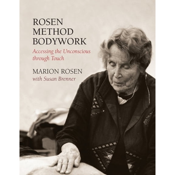 Pre-Owned Rosen Method Bodywork : Accessing the Unconscious through Touch (Paperback)