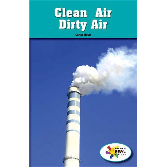Rosen Real Readers: Stem and Steam Collection: Clean Air, Dirty Air (Paperback)