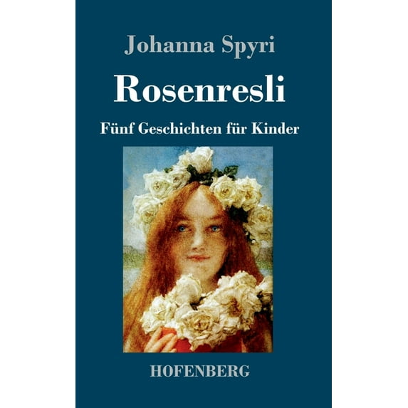 Rosenresli: Fünf Geschichten für Kinder (Hardcover)