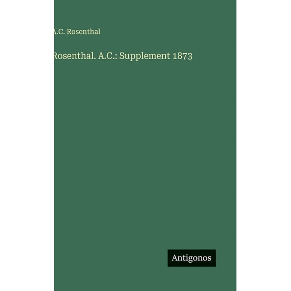 Rosenthal. A.C.: Supplement 1873, (Hardcover)