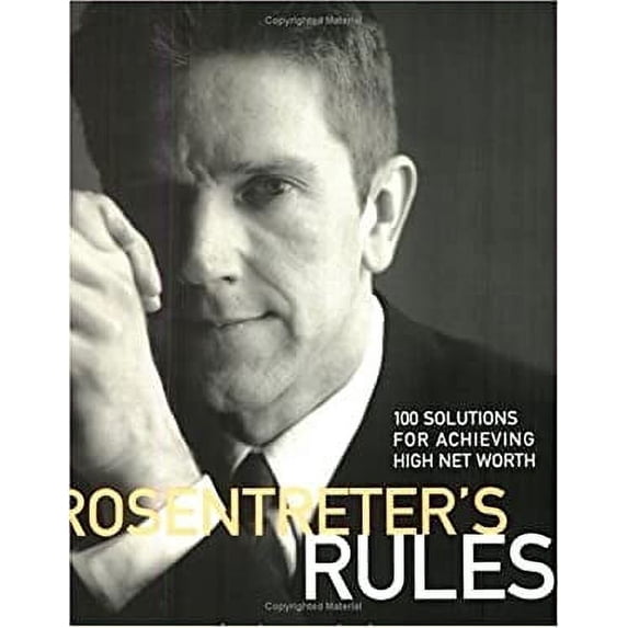 Pre-Owned Rosentreter's Rules: 100 Solutions for Achieving High Net Worth (Paperback) 0130333395 9780130333391