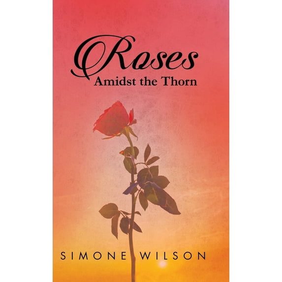Roses: Amidst the Thorn, (Hardcover)
