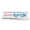 thumbnail image 1 of Roses Are Red, College Is Long, Silver Frame, Desk Sign (2x8"), 1 of 3