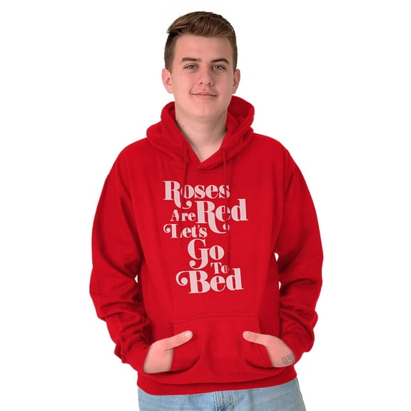 Roses Are Red Go To Bed Funny Poem Hoodie Hooded Sweatshirt Men Brisco Brands M