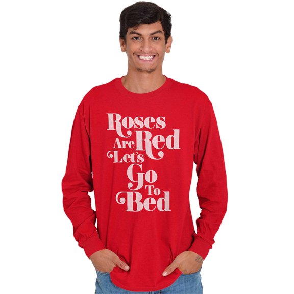 Roses Are Red Go To Bed Funny Poem Men's Long Sleeve Tee T Shirt Brisco Brands L
