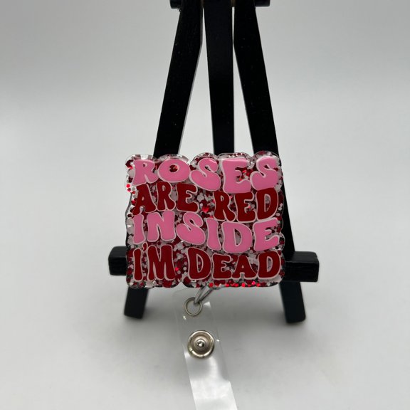 Roses Are Red Inside Im Dead Valentine Nurse Badge Reel Health Care Medical Professional Funny Dark Humor ID Holder Custom OT PT Technician