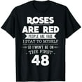 thumbnail image 1 of Roses Are Red People Are Fake I Stay To Myself First 48 T-Shirt mens t shirt，black，women，funny，misfits，men，journey, 1 of 4