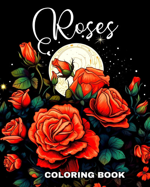 Colorful Roses Book Roses Coloring Book: Coloring Pages with Wonderful and Magical Roses to ...