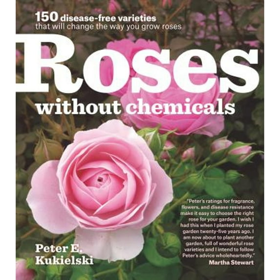 Pre-Owned Roses Without Chemicals: 150 Disease-Free Varieties That Will Change the Way You Grow Roses (Paperback) 1604693541 9781604693546