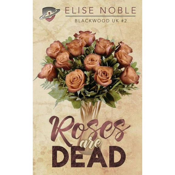 Roses Are Dead (Paperback) by Elise Noble