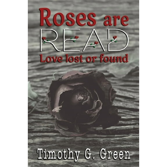 Roses are Read: Love lost or found (Paperback)