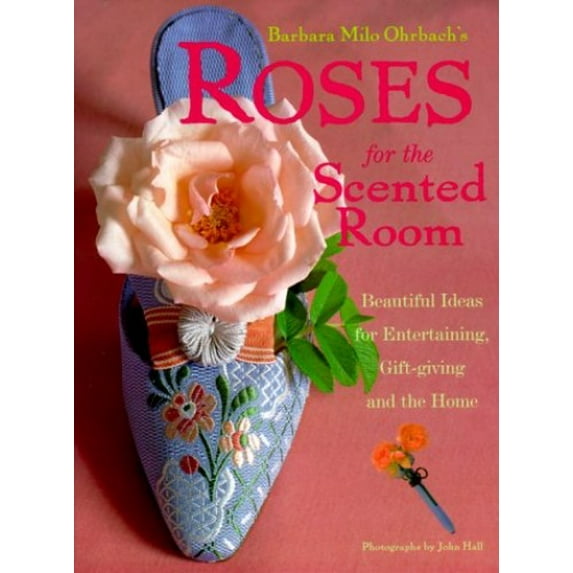 Pre-Owned Roses for the Scented Room : Beautiful Ideas for Entertaining, Gift-Giving and the Home