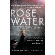 MAZIAR BAHARI; AIMEE MOLLOY; JON MEACHAM Rosewater (Movie Tie-in Edition) : A Family's Story of Love, Captivity, and Survival (Paperback)