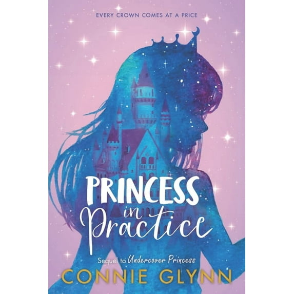 Rosewood Chronicles The Rosewood Chronicles #2: Princess in Practice, Book 2, (Paperback)