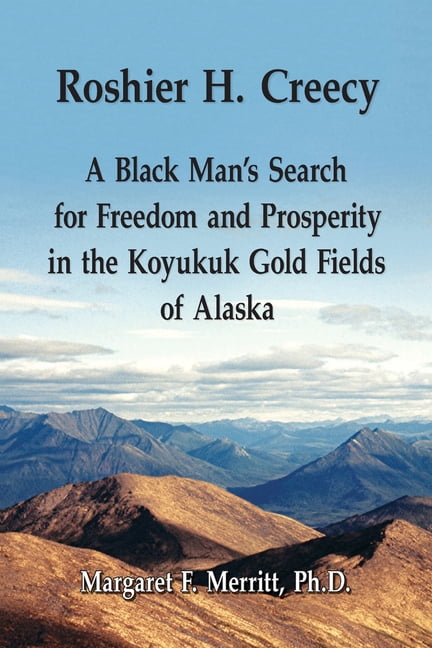 Roshier H. Creecy A Black Man's Search for Freedom and Prosperity in ...