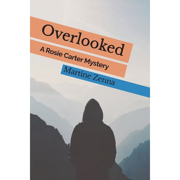 Rosie Carter Mysteries Overlooked, Book 1, (Paperback)