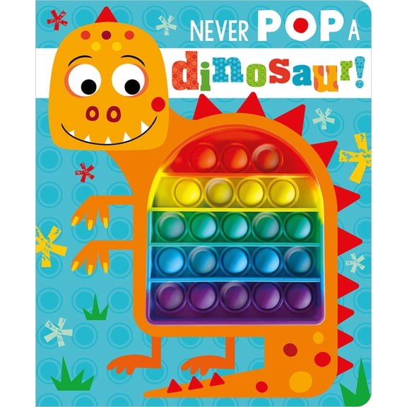 Never Pop a Dinosaur! (Board Book)