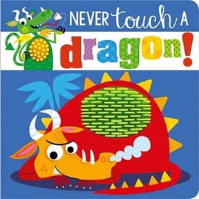 Never Touch a Dragon! (Board Book)