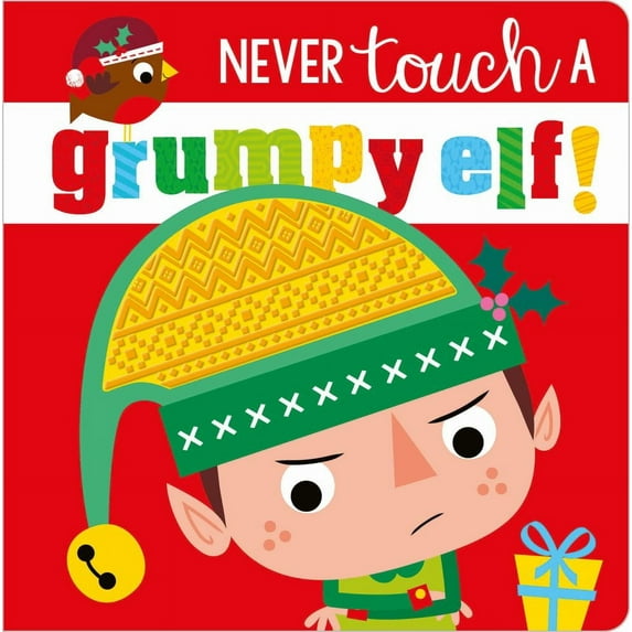 Rosie Greening: Never Touch a Grumpy Elf! (Board Book)