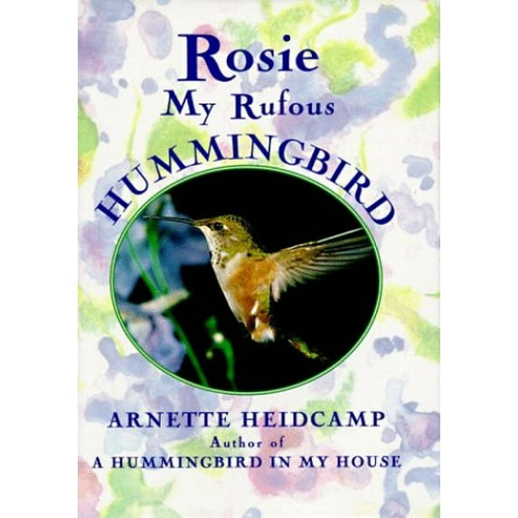 Pre-Owned Rosie: My Rufous Hummingbird Paperback