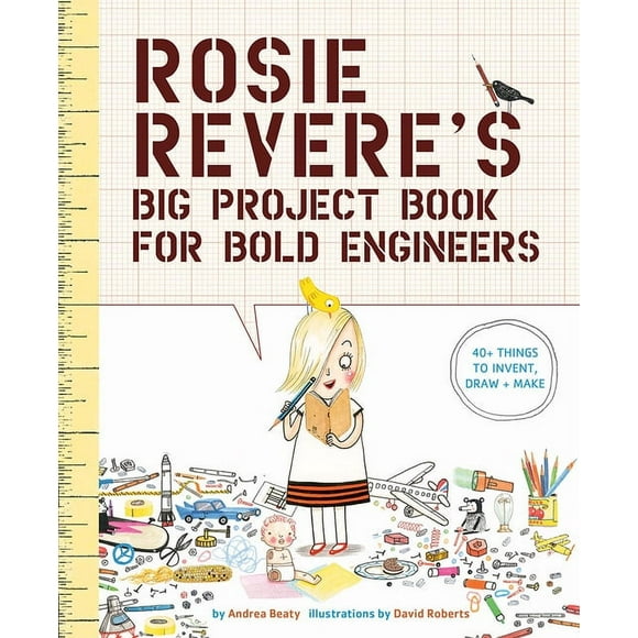 Rosie Revere's Big Project Book for Bold Engineers (Paperback)