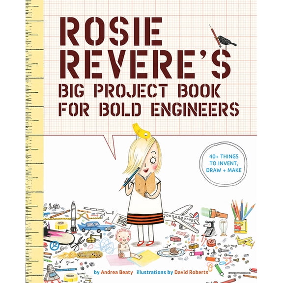 Rosie Revere's Big Project Book for Bold Engineers (Paperback)