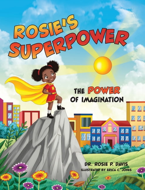 Rosie's Superpower: The Power of Imagination, (Hardcover)