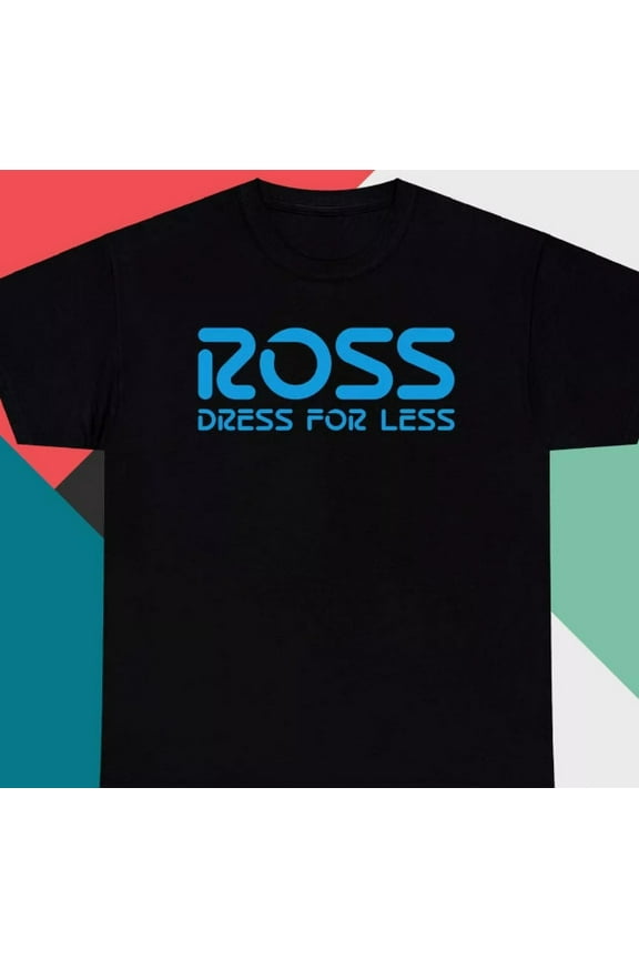 Ross Dress For Less Logo Retailer Funny T shirt