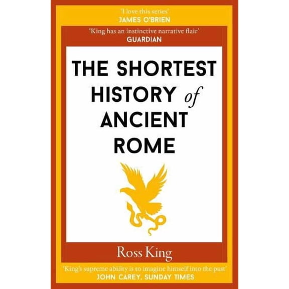 Ross King The Shortest History of Ancient Rome (Paperback) Shortest Histories