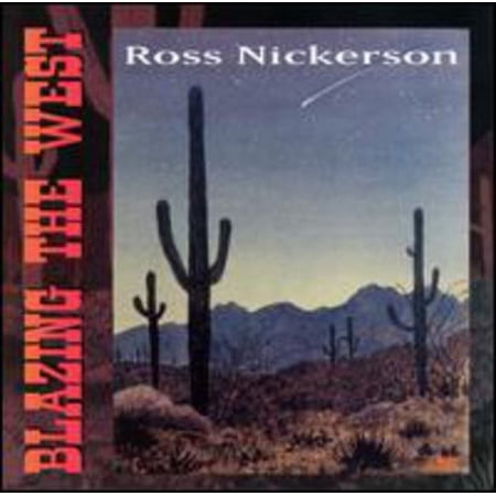 Ross Nickerson - Blazing The West - Music & Performance - CD