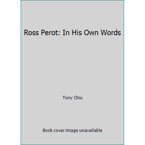 Pre-Owned Ross Perot: In His Own Words (Paperback) 0446364568 9780446364560