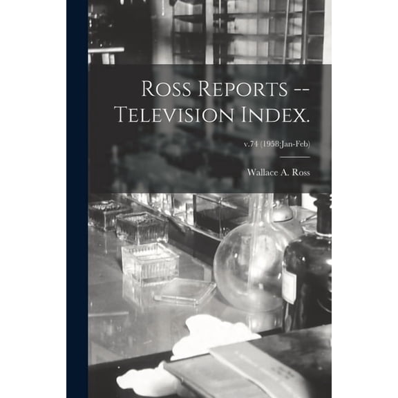 Ross Reports -- Television Index.; v.74 (1958 : Jan-Feb) (Paperback)