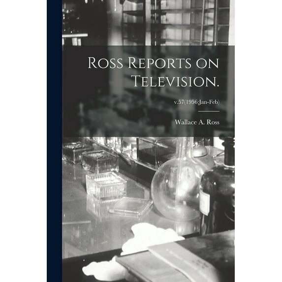 Ross Reports on Television.; v.57(1956: Jan-Feb), (Paperback)