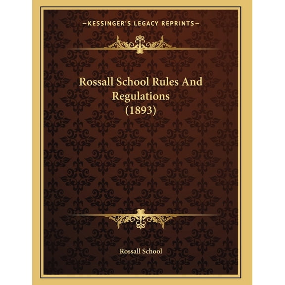 Rossall School Rules And Regulations (1893) (Paperback)
