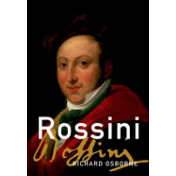 Pre-Owned Rossini: His Life and Works (Composers Across Cultures) Hardcover