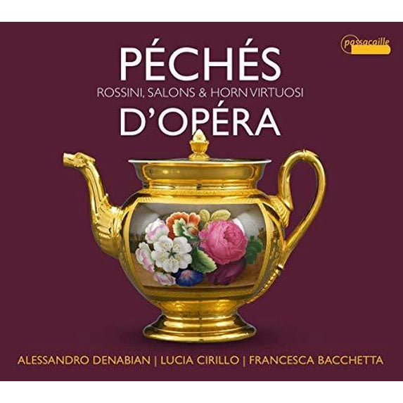 Rossini / Denabian / Bacchetta - Peches D' Opera - Music & Performance - CD
