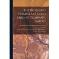 thumbnail image 1 of The Rossland Homestake Gold Mining Company, Limited [microform] : a Gold Mine Being Thoroughly Developed: Mine Situated at Rossland, British Columbia (Paperback), 1 of 1