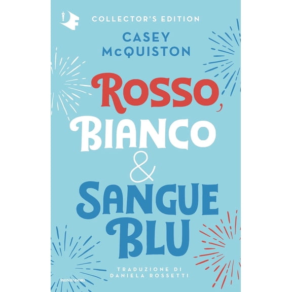 Casey McQuiston,Daniela Rossetti Rosso, bianco & sangue blu. Collector's edition (Hardcover)