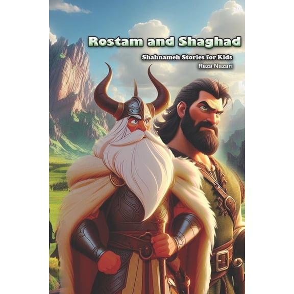 Rostam and Shaghad: Shahnameh Stories for Kids, (Paperback)