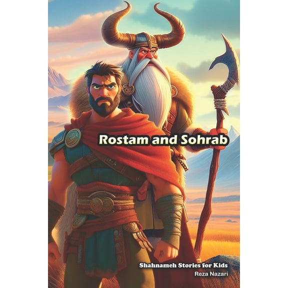 Rostam and Sohrab: Shahnameh Stories for Kids (Paperback)