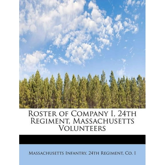 Roster of Company I, 24th Regiment, Massachusetts Volunteers