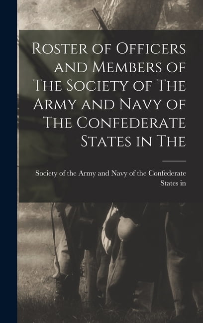 Roster of Officers and Members of The Society of The Army and Navy of ...